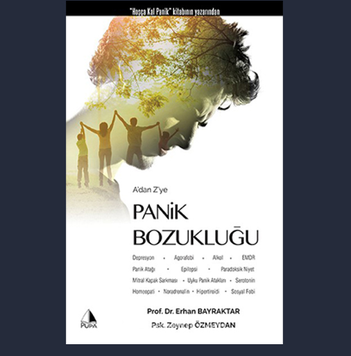 A’dan Z’ye Panik Bozukluğu  Prof. Dr. Erhan Bayraktar , Klinik Psk. Zeynep Özmeydan