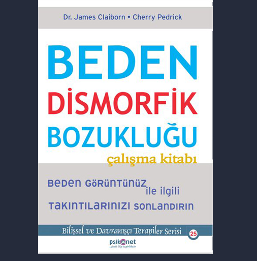 Beden Dismorfik Bozukluğu Çalışma Kitabı
